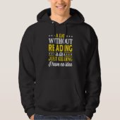 A Day Without Reading Book Bookworm 1 Hoodie (Voorkant)