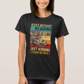 A Day Without Reading Book Lover Book Nerd Librari T-shirt (Voorkant)