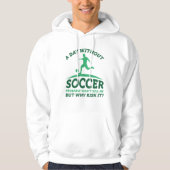 A Day Without Soccer Hoodie (Voorkant)