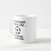 A Day Without Soccer Koffiemok (Voorkant links)