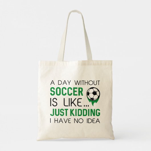 A Day Without Soccer Tote Bag (Achterkant)