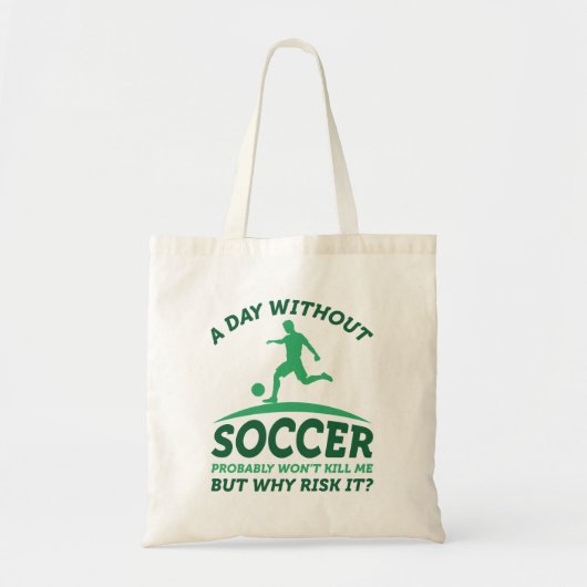 A Day Without Soccer Tote Bag (Voorkant)
