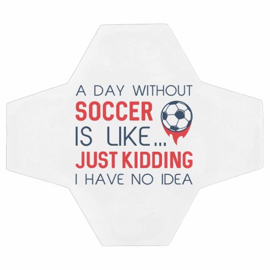 A Day Without Soccer Voetbal (Enkel)