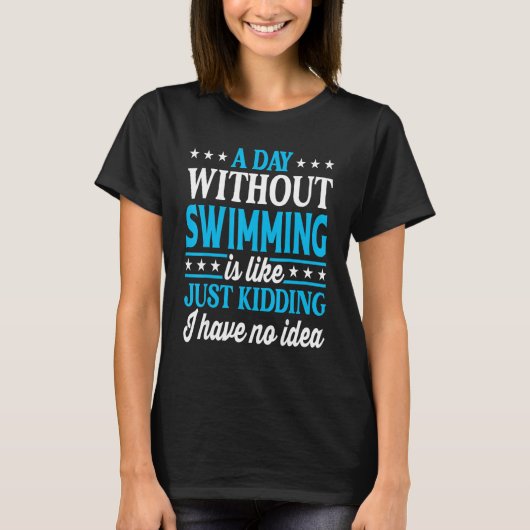 A Day Without Swimming   Swimmer T-shirt (Voorkant)