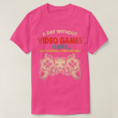 A Day Without Video Games Is Like Funny Gaming Gi T-shirt (Design voorkant)