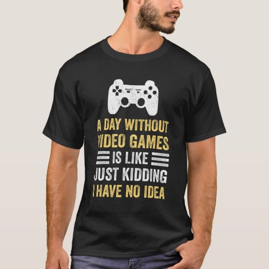 A Day Without Video Games  Saying Video Gamer Gami T-shirt (Voorkant)
