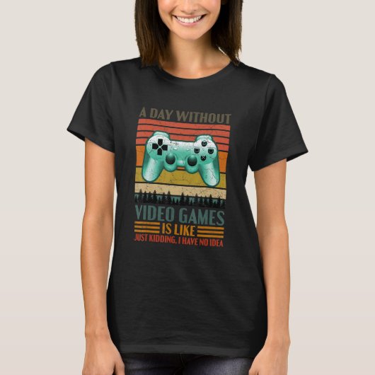 A Day Without Video Games  Saying Video Gamer Gami T-shirt (Voorkant)
