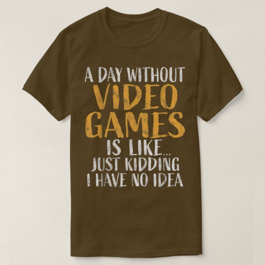 A Day without Video Games Shirt Retro Gamer Funny (Design voorkant)