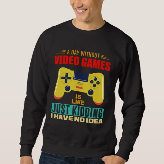 A Day Without Video Games  Video Gamer  17 Trui (Voorkant)