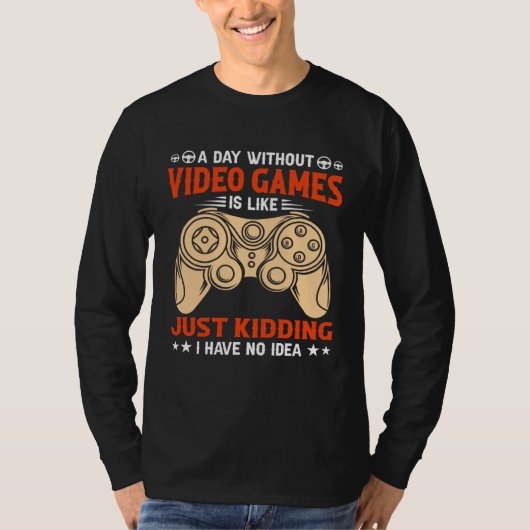 A Day Without Video Games Video Gamer 2 T-shirt (Voorkant)