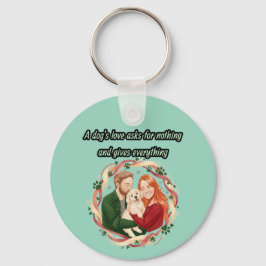 A dog's love asks for nothing and gives everything sleutelhanger