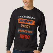 A Father is Husband Daddy Protector Hero Father's Trui (Voorkant)