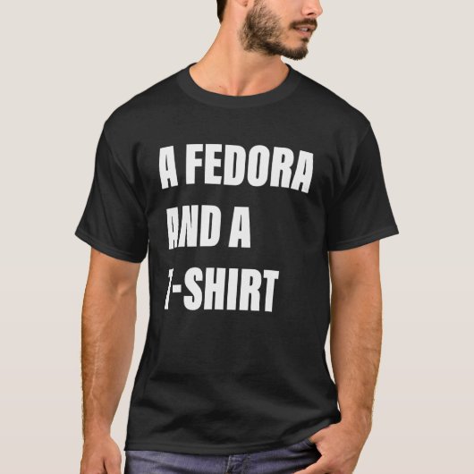 A Fedora And A shrt Apparel T-shirt (Voorkant)