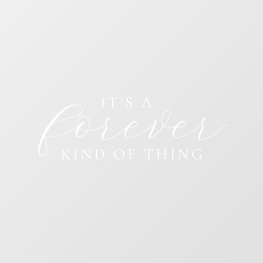 A Forever Kind Of Thing Elegant Script Wedding Raamsticker (Vel)