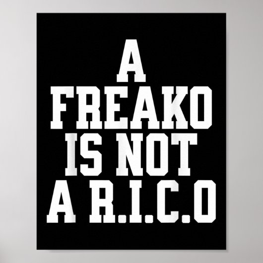 A Freako Is Not A Rico Supporter Party Lover Poster (Voorkant)