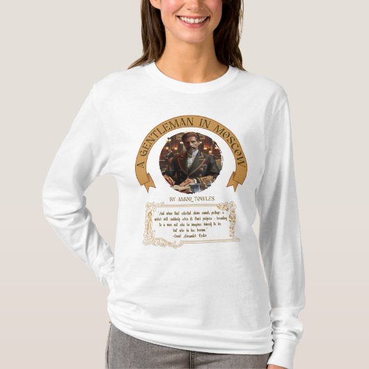 A Gentleman in Moscow Quote Bookish T-shirt (Voorkant)