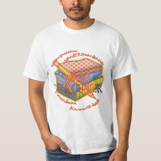 A Gifted Teacher Motto T-Shirt (Voorkant)
