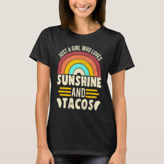 A Girl Who Loves Sunshine And Tacos  for a Taco T-shirt