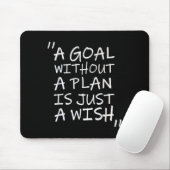 A Goal Without A Plan Is Just A Wi-shirt  Muismat (Met muis)