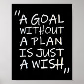 A Goal Without A Plan Is Just A Wi-shirt  Poster (Voorkant)