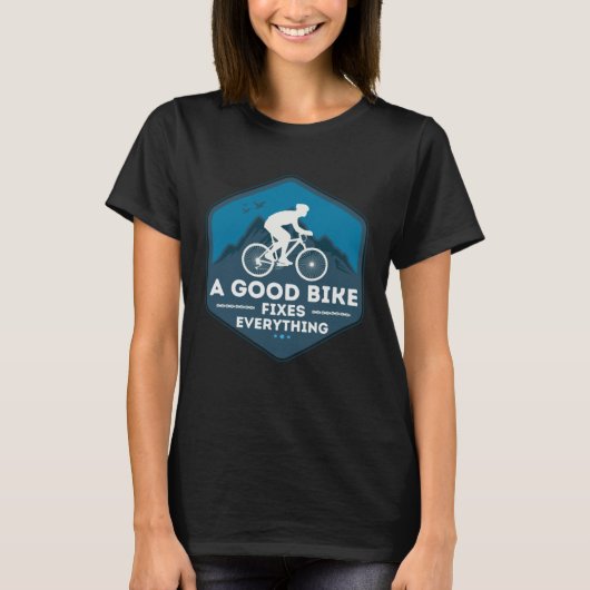 A GOOD BIKE FIXES EVERYTHING  Fun Cyclist Bicycle  T-shirt (Voorkant)