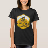 A GOOD BIKE FIXES EVERYTHING  Fun Cyclist Bicycle  T-shirt (Voorkant)