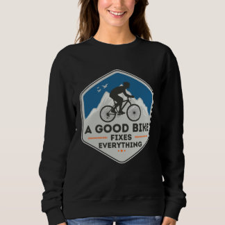 A GOOD BIKE FIXES EVERYTHING  Fun Cyclist Bicycle  Trui