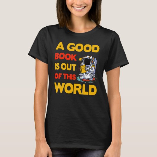 A good Book is out of this World Saying T-shirt (Voorkant)