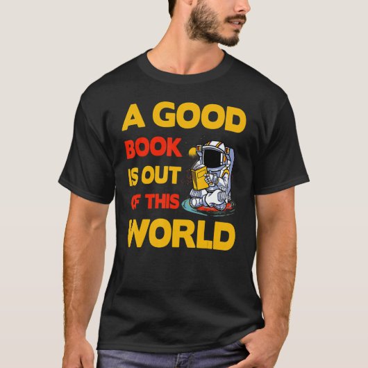 A good Book is out of this World Saying T-shirt (Voorkant)