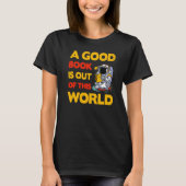 A good Book is out of this World Saying T-shirt (Voorkant)