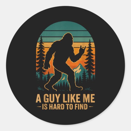 A Guy Like Me Is Hard To Find Bigfoot Funny Hiking Ronde Sticker (Voorkant)