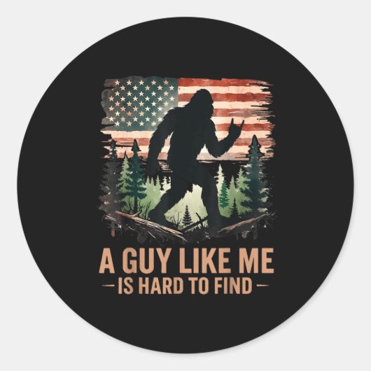A Guy Like Me Is Hard To Find Bigfoot Funny Hiking Ronde Sticker (Voorkant)