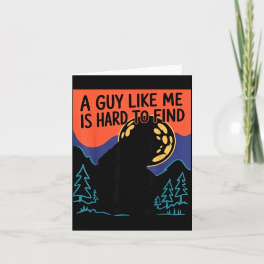 A Guy Like Me Is Hard To Find Bigfoot Sasquatch Fu Kaart (Voorkant)