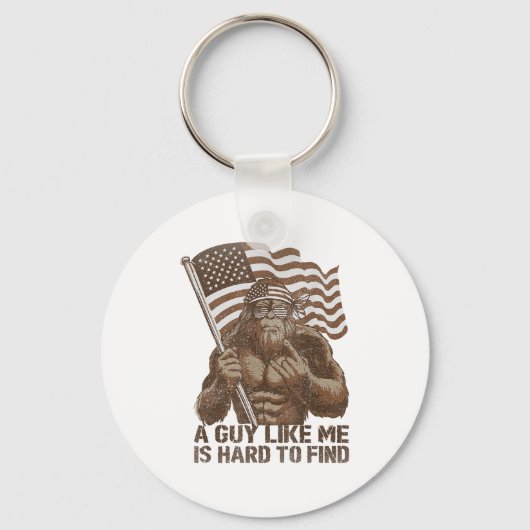 A Guy Like Me Is Hard To Find Bigfoot Usa American Sleutelhanger (Voorkant)