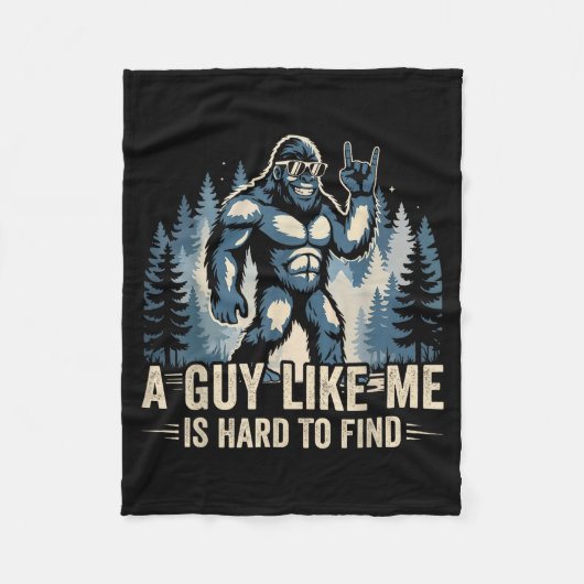 A Guy Like Me Is Hard To Find Funny Big Foot Sasqu Fleece Deken (Voorkant)