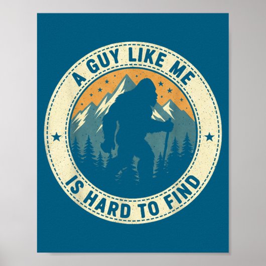 A Guy Like Me Is Hard To Find Funny Bigfoot Forest Poster (Voorkant)