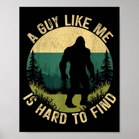 A Guy Like Me Is Hard To Find, Funny Bigfoot  Poster (Voorkant)