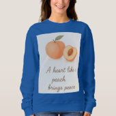 A Heart Like a Peach Brings Peace Sweatshirt – Pos (Voorkant)