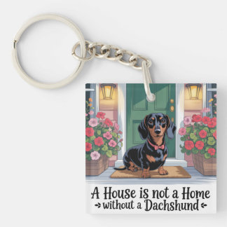 A House Is Not A Home Without A Dachshund Sleutelhanger
