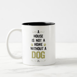 A house is not a home without a dog tweekleurige koffiemok