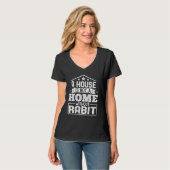 A House Is Not a Home Without Rabit   Rabit T-shirt (Voorkant volledig)