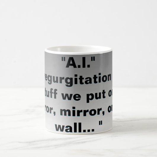 A.I. Is de oprisping van onze spullen? Koffiemok (Center)