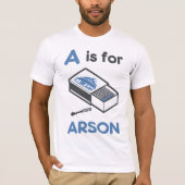 A is voor Arson T-shirt (Voorkant)