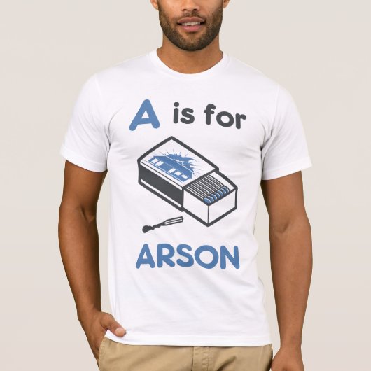 A is voor Arson T-shirt (Voorkant)