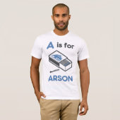 A is voor Arson T-shirt (Voorkant volledig)