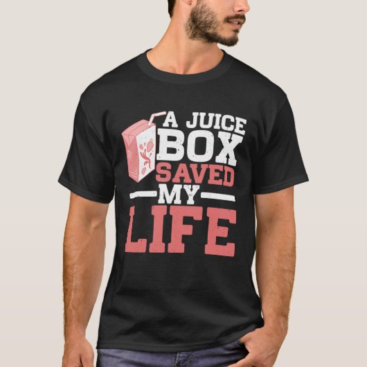 A Juice Box Saved My Life ------- T-shirt (Voorkant)