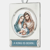 A King Is Born  Verzilverd Banner Ornament (Links)