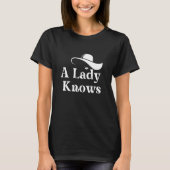 "A Lady Knows" Elegant T-shirt (Voorkant)
