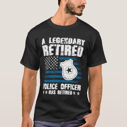 A Legendary Retired Police Officer Has Retired T-shirt (Voorkant)