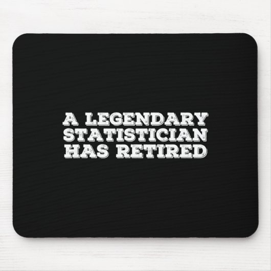 A Legendary Statistician Has Retired Funny Retirem Muismat (Voorkant)